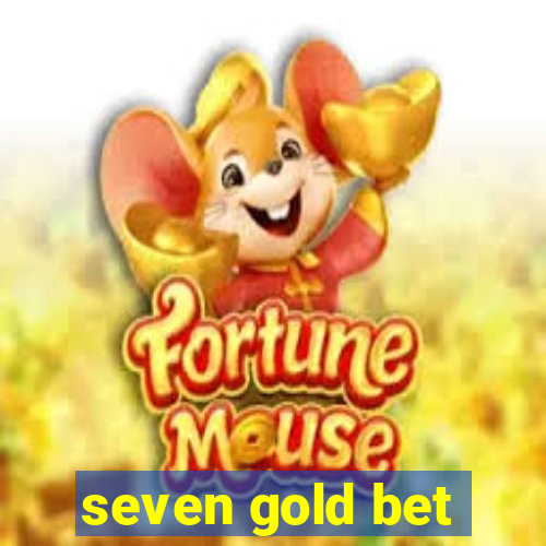 seven gold bet